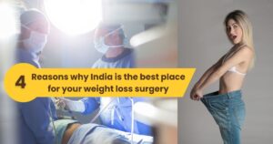 4 reasons why India is the best place for weight loss surgery